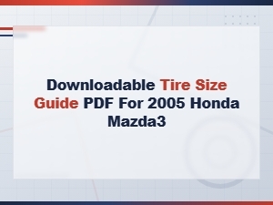 Mazda3 Tire Size Guide Pdf – Stock Tire Specs Download
